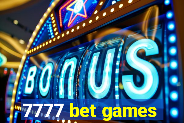 7777 bet games